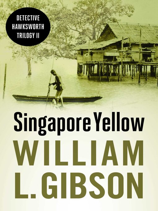 Title details for Singapore Yellow by William L. Gibson - Available